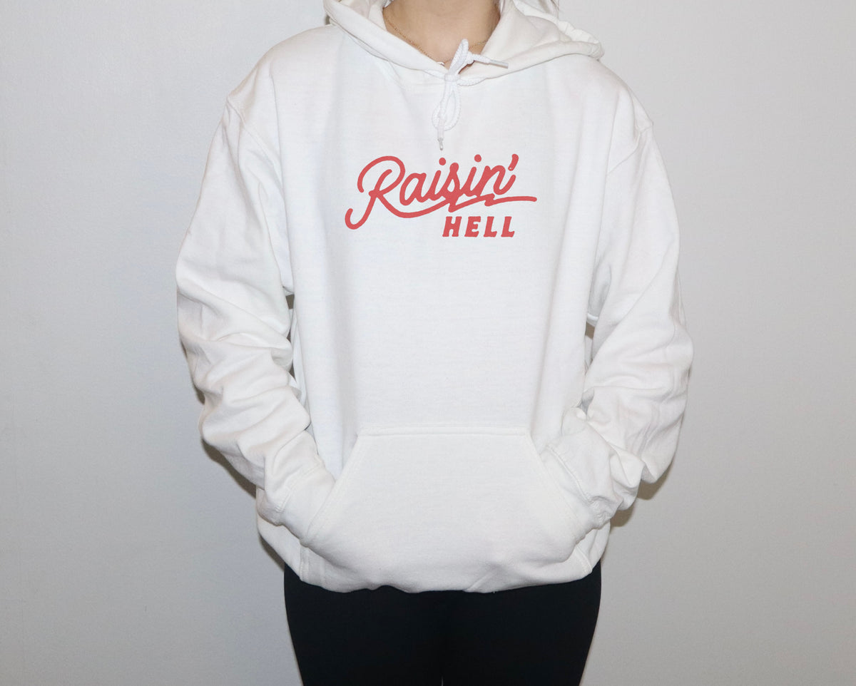Raisin’ Hell Hoodie